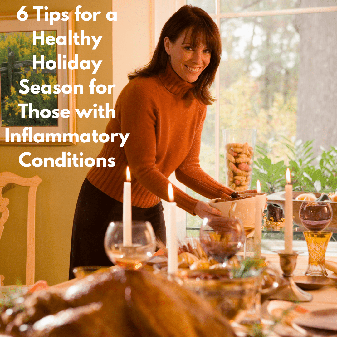 6 Tips for a Healthy Holiday Season for Those with Inflammatory Condit ...