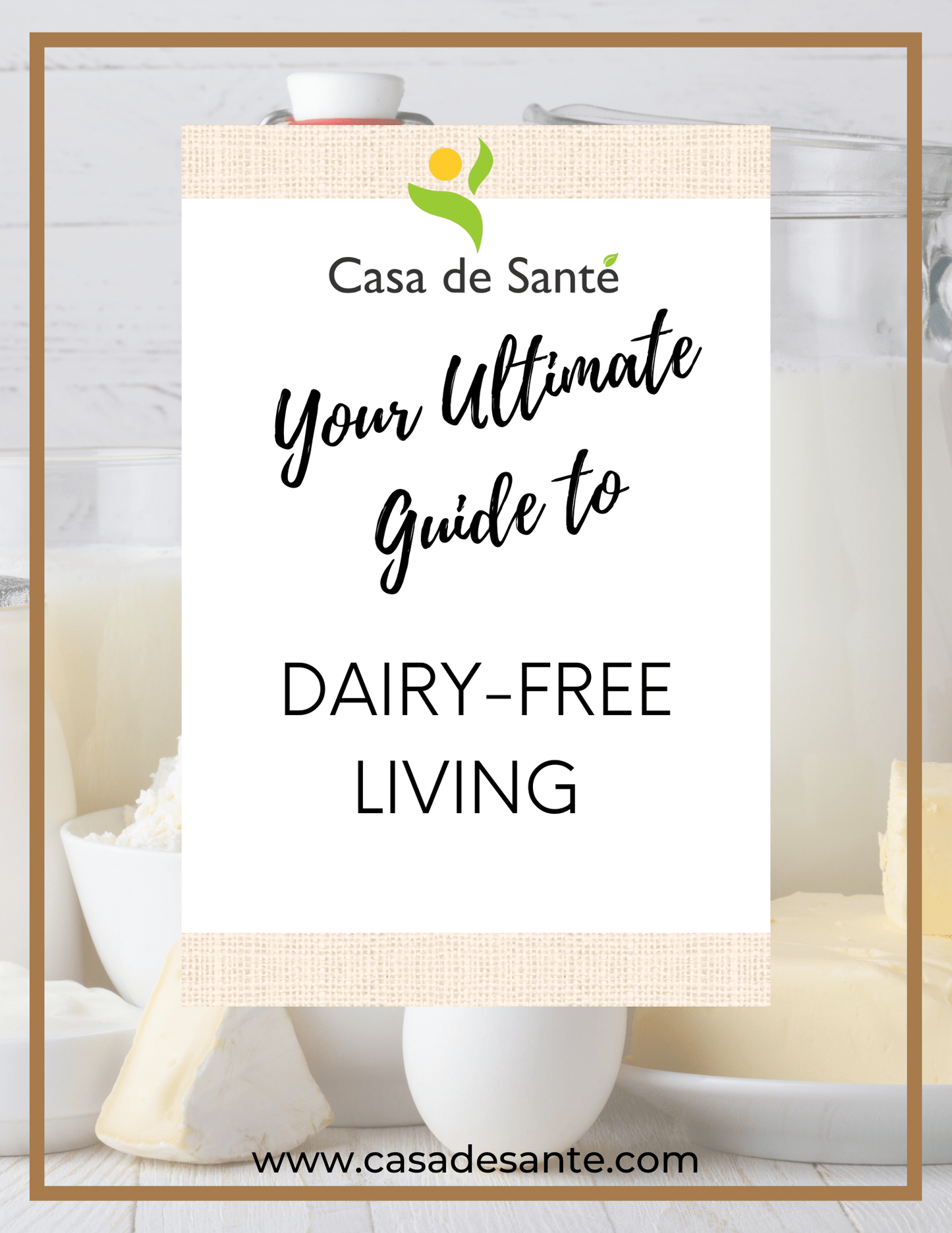 The Ultimate Guide to Dairy-Free Living - casa de sante