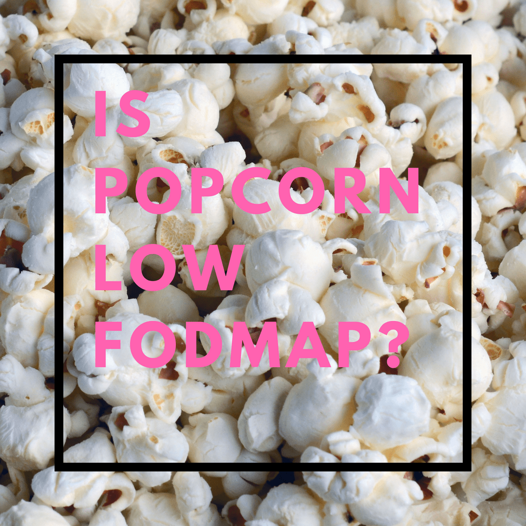 Is Popcorn Low FODMAP?