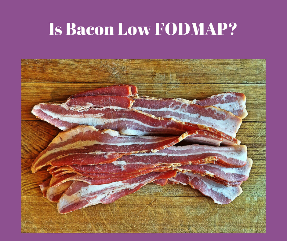 Is Bacon Low FODMAP?