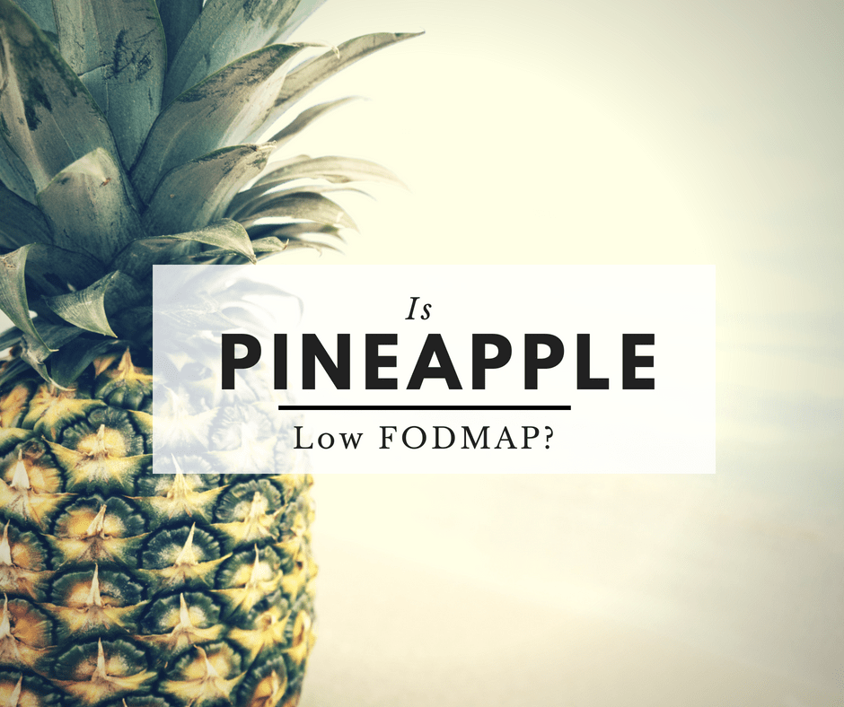 Is Pineapple Low FODMAP?