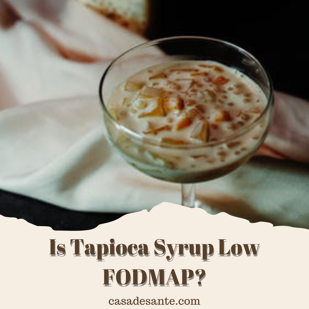 Is Tapioca Syrup Low FODMAP?
