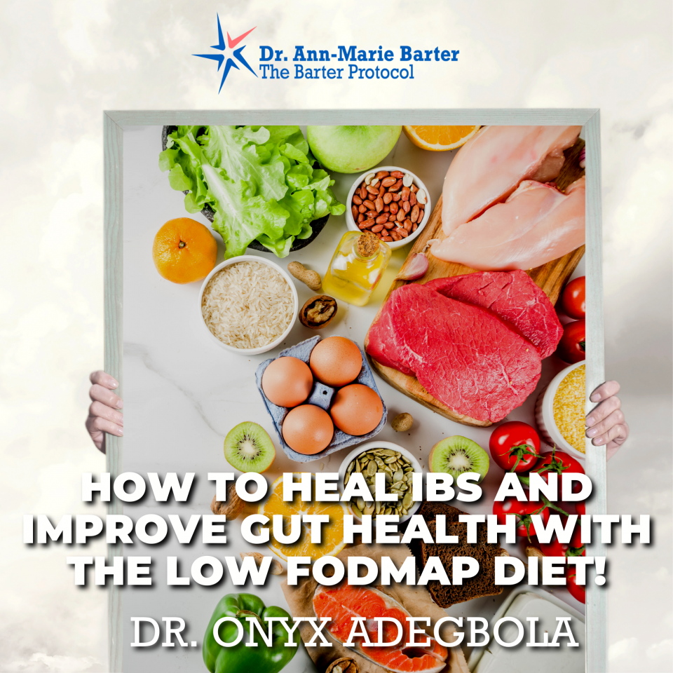 How to Heal IBS and Improve Gut Health with the Low FODMAP Diet! – with Dr. Onyx Adegbola