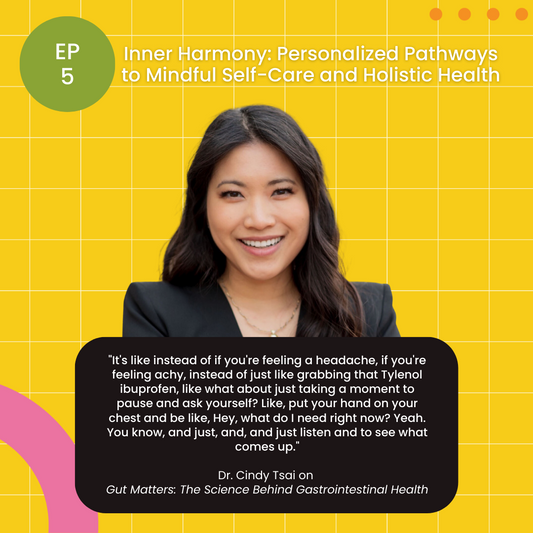 Episode 5: Inner Harmony: Personalized Pathways to Mindful Self-Care and Holistic Health with Dr. Cindy Tsai
