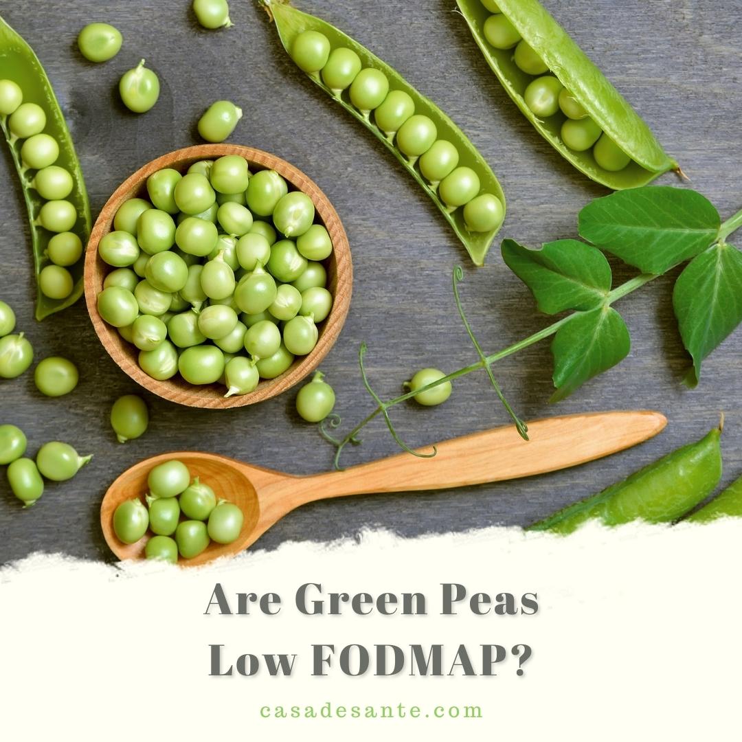 Are Green Peas Low FODMAP? - casa de sante