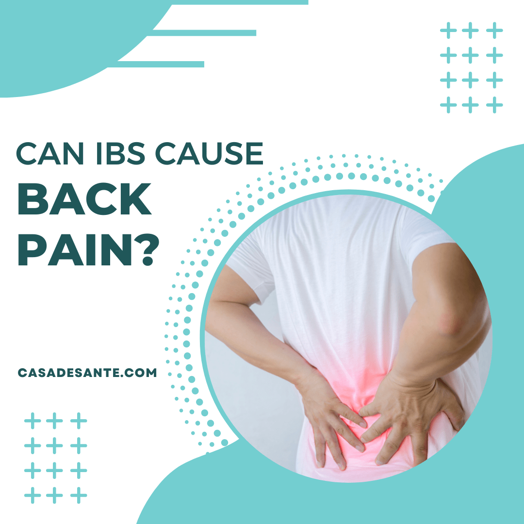 Can IBS Cause Back Pain? - casa de sante