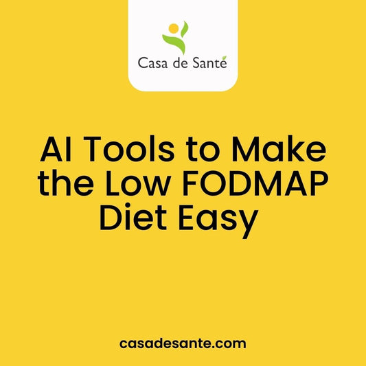 Casa de Sante Unveils Revolutionary AI Tools to Simplify the Low FODMAP Diet Journey - casa de sante