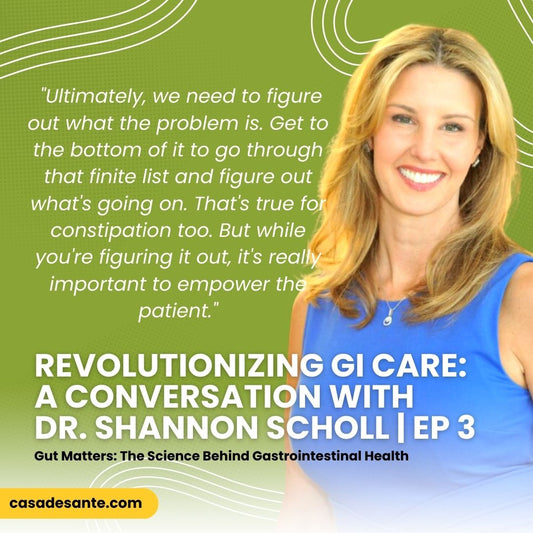 Episode 3: Revolutionizing GI Care:  A Conversation with Dr. Shannon Scholl - casa de sante