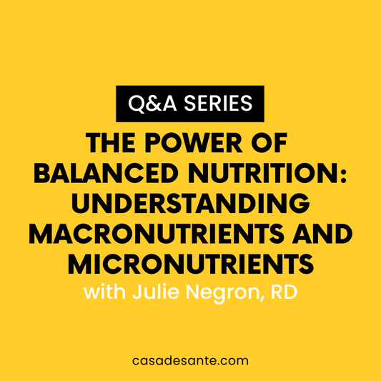 Q&A Series: The Power of Balanced Nutrition: Understanding Macronutrients and Micronutrients - casa de sante