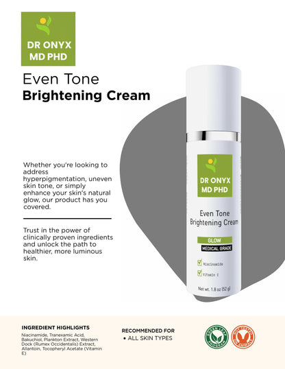 Even Tone Brightening Cream MD PhD Formulated
