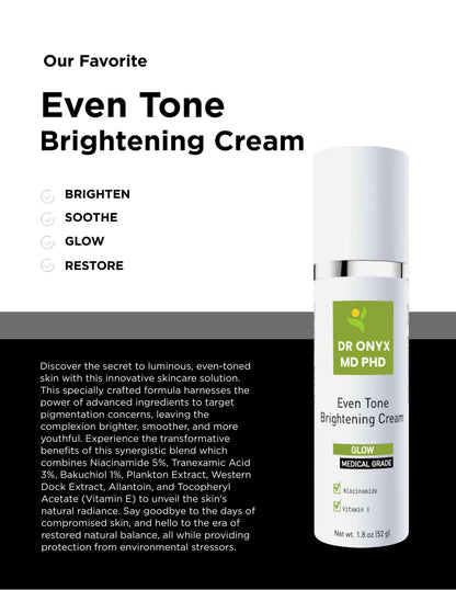 Even Tone Brightening Cream MD PhD Formulated