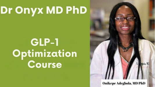 Dr Onyx MD PhD GLP - 1 Optimization Course - casa de sante