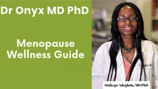 Dr Onyx MD PhD Menopause Wellness Guide - casa de sante