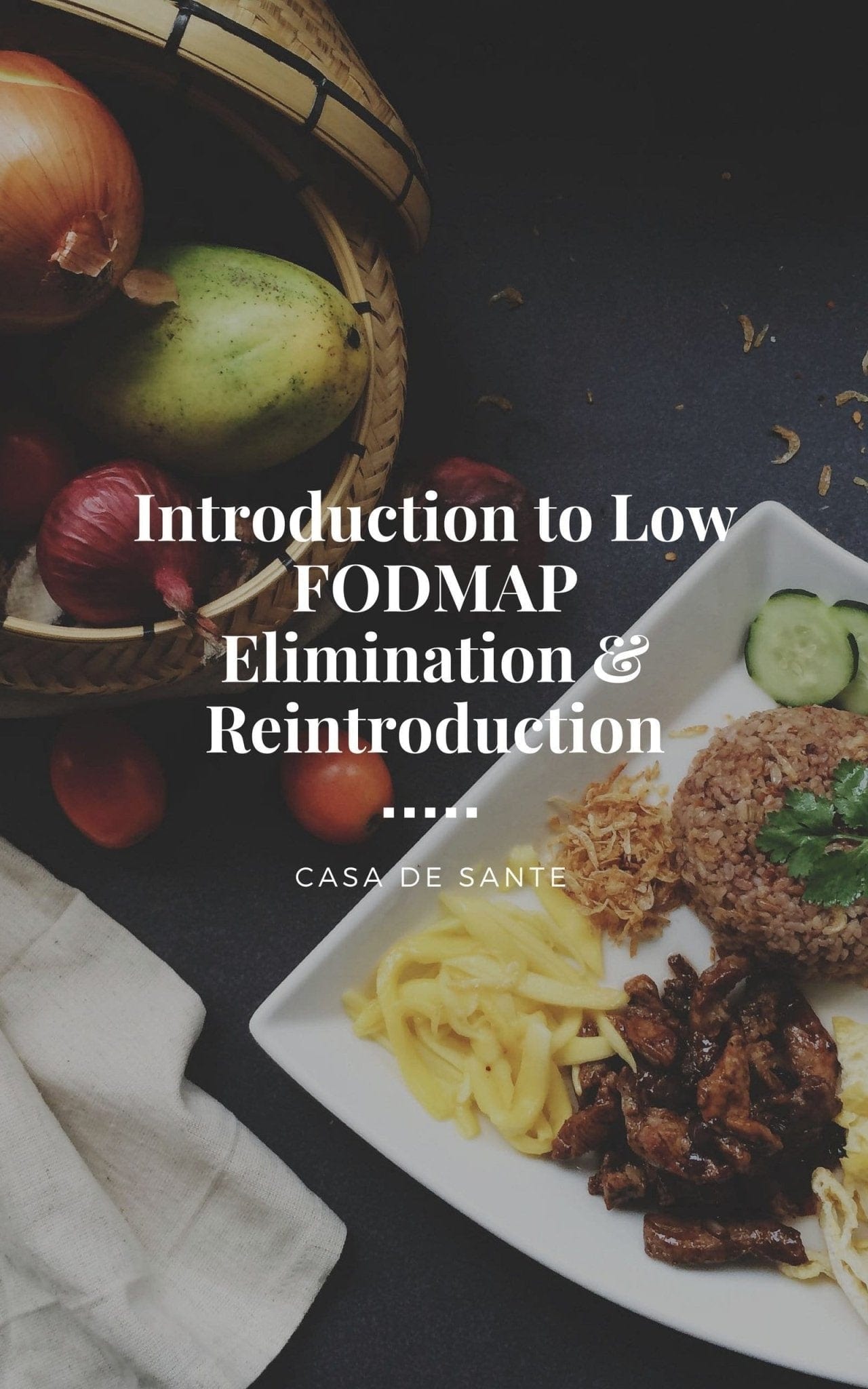 Introduction to Low FODMAP Elimination & Reintroduction - casa de sante