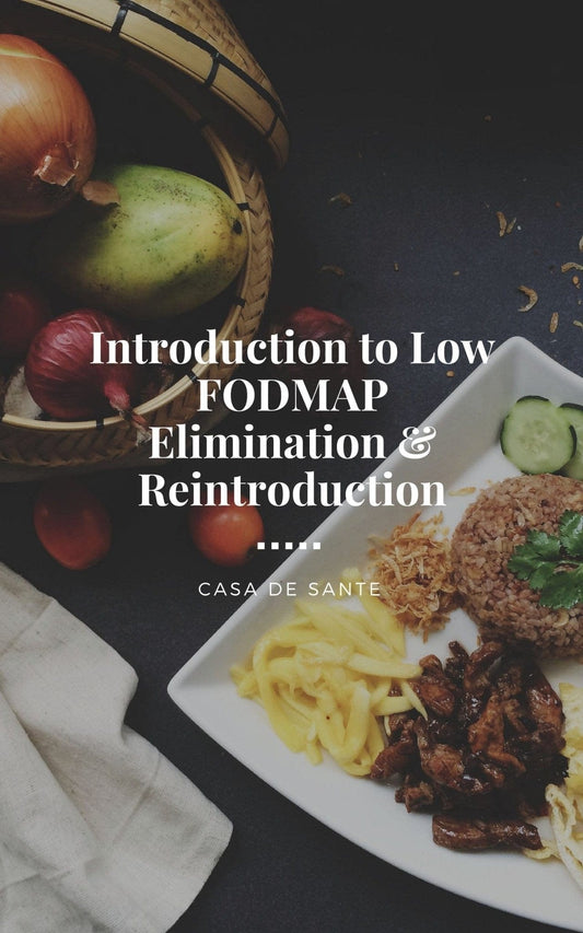 Introduction to Low FODMAP Elimination & Reintroduction - casa de sante